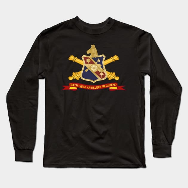 104th Field Artillery Regiment - DUI w Br - Ribbon Long Sleeve T-Shirt by twix123844